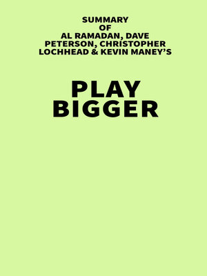 cover image of Summary of Al Ramadan, Dave Peterson, Christopher Lochhead & Kevin Maney's Play Bigger